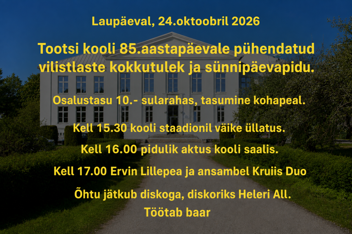 Pildil on Tootsi kooli kokkutuleku plakat.